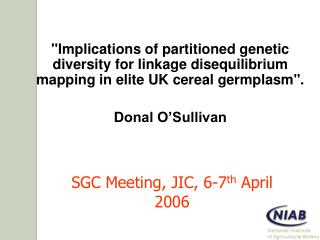 SGC Meeting, JIC, 6-7 th April 2006