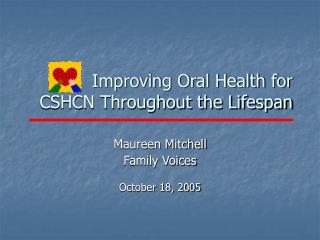 Improving Oral Health for CSHCN Throughout the Lifespan