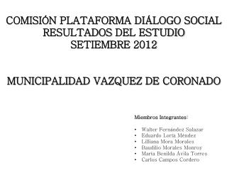 COMISIÓN PLATAFORMA DIÁLOGO SOCIAL RESULTADOS DEL ESTUDIO SETIEMBRE 2012