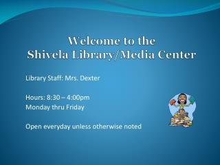 Welcome to the Shivela Library/Media Center