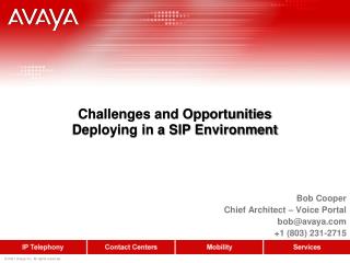 Challenges and Opportunities Deploying in a SIP Environment