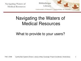 Navigating the Waters of Medical Resources What to provide to your users?