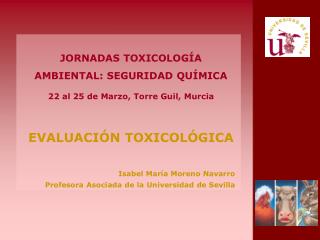 JORNADAS TOXICOLOGÍA AMBIENTAL: SEGURIDAD QUÍMICA 22 al 25 de Marzo, Torre Guil, Murcia