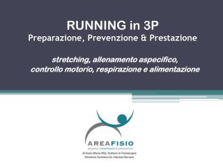 RUNNING in 3P Preparazione, Prevenzione &amp; Prestazione