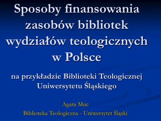 Agata Muc Biblioteka Teologiczna - Uniwersytet Śląski