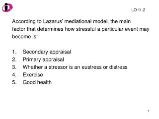 According to Lazarus’ mediational model, the main