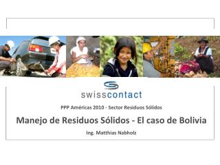 PPP Américas 2010 - Sector Residuos Sólidos Manejo de Residuos Sólidos - El caso de Bolivia