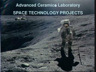 Advanced Ceramics Laboratory SPACE TECHNOLOGY PROJECTS