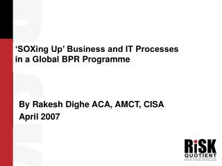 ‘SOXing Up’ Business and IT Processes in a Global BPR Programme