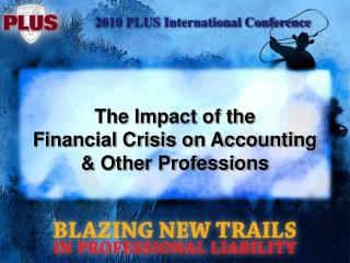The Impact of the Financial Crisis on Accounting &amp; Other Professions