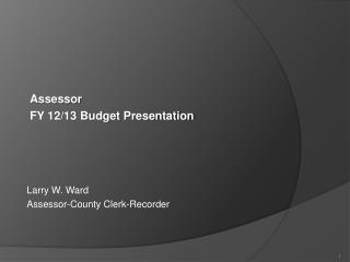 Larry W. W ard Assessor-County Clerk-Recorder