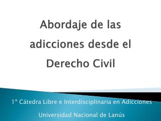 Abordaje de las adicciones desde el Derecho Civil