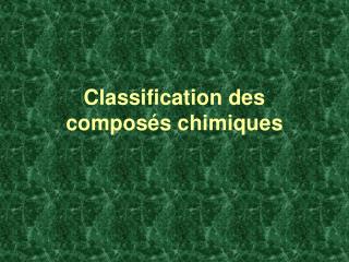 Classification des composés chimiques