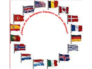 ¿Cómo se dice Rodríguez Zapatero en otros idiomas?