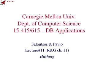 Carnegie Mellon Univ. Dept. of Computer Science 15-415/615 – DB Applications