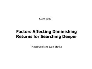 Factors Affecting Diminishing Returns for Searching Deeper