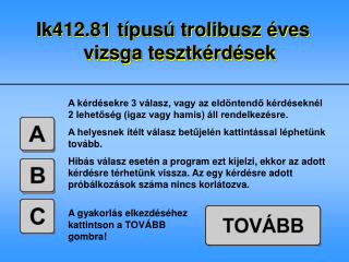 Ik412.81 típusú trolibusz éves vizsga tesztkérdések