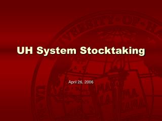 UH System Stocktaking