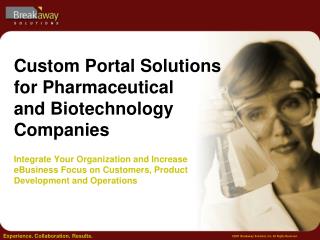 Custom Portal Solutions for Pharmaceutical and Biotechnology Companies