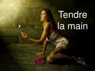 Tendre la main