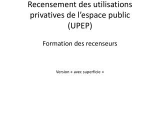 Recensement des utilisations privatives de l’espace public (UPEP)