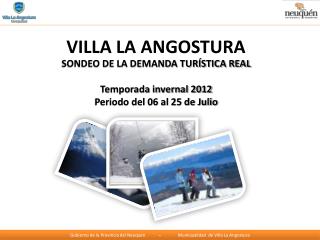 SONDEO DE LA DEMANDA TURÍSTICA REAL Temporada invernal 2012 Periodo del 06 al 25 de Julio