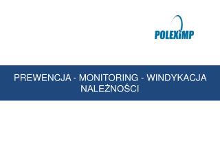 PREWENCJA - MONITORING - WINDYKACJA NALEŻNOŚCI