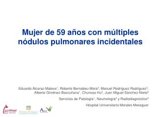Mujer de 59 años con múltiples nódulos pulmonares incidentales