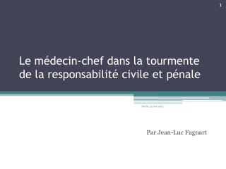 Le médecin-chef dans la tourmente de la responsabilité civile et pénale