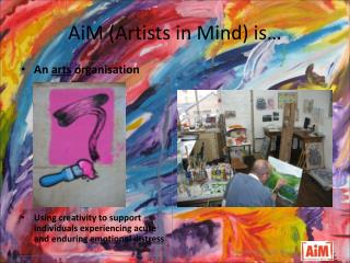 AiM (Artists in Mind) is…