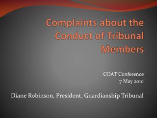 Complaints about the Conduct of Tribunal Members