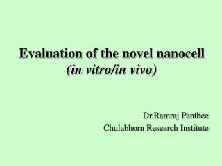 Evaluation of the novel nanocell (in vitro/in vivo)
