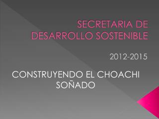 SECRETARIA DE DESARROLLO SOSTENIBLE