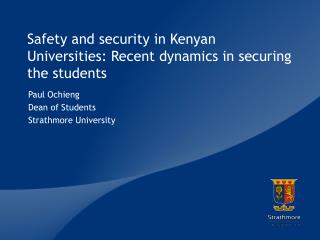 Safety and security in Kenyan Universities: Recent dynamics in securing the students
