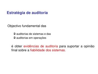 Objectivo fundamental das auditorias de sistemas e das auditorias em operações