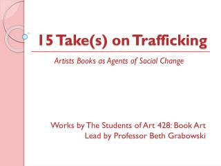 15 Take(s) on Trafficking