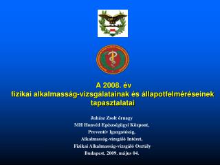 A 2008. év fizikai alkalmasság-vizsgálatainak és állapotfelméréseinek tapasztalatai