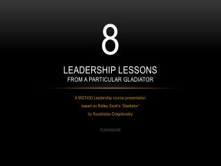 8 leadership lessons from a particular Gladiator