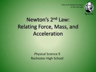 Newton’s 2 nd Law: Relating Force, Mass, and Acceleration