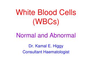 White Blood Cells (WBCs) Normal and Abnormal