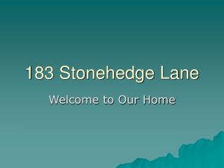 183 Stonehedge Lane