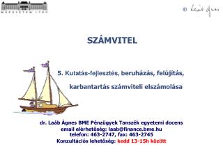 5. Kutatás-fejlesztés, b eruházás, felújítás, karbantartás számviteli elszámolása