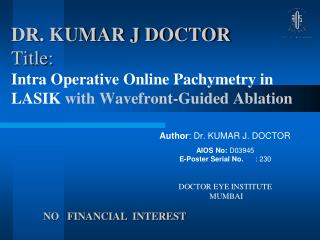 Author : Dr. KUMAR J. DOCTOR  AIOS No:  D03945  E-Poster Serial No.       : 230