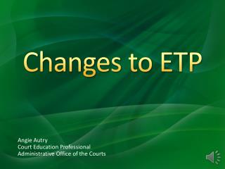 Changes to ETP
