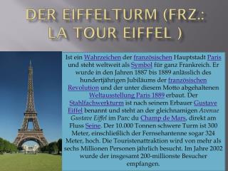 Der Eiffelturm (frz.: la tour Eiffel )