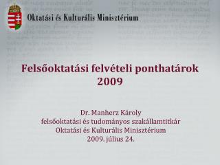 Felsőoktatási felvételi ponthatárok 2009