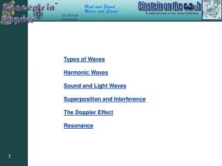 Types of Waves Harmonic Waves Sound and Light Waves Superposition and Interference