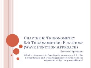 Chapter 6: Trigonometry 6.4: Trigonometric Functions (Wave Function Approach)