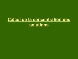 Calcul de la concentration des solutions
