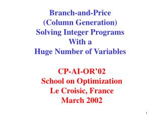 Branch-and-Price (Column Generation) Solving Integer Programs With a Huge Number of Variables
